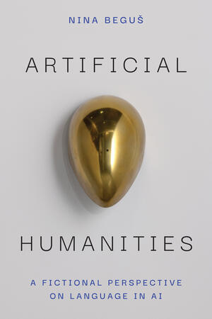  Artificial Humanities A Fictional Perspective on Language in AI Available Now For Preorder