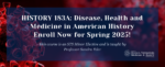 Enroll in HISTORY 183A: Disease, Health and Medicine in American History for Spring 2025!